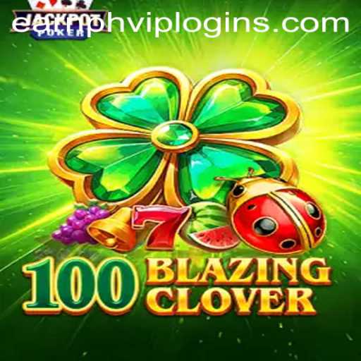 The Mystical World of 100BlazingClover: A Deep Dive into Gameplay and Strategy